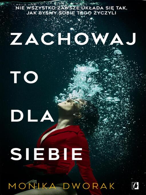 Title details for Zachowaj to dla siebie by Monika Dworak - Available